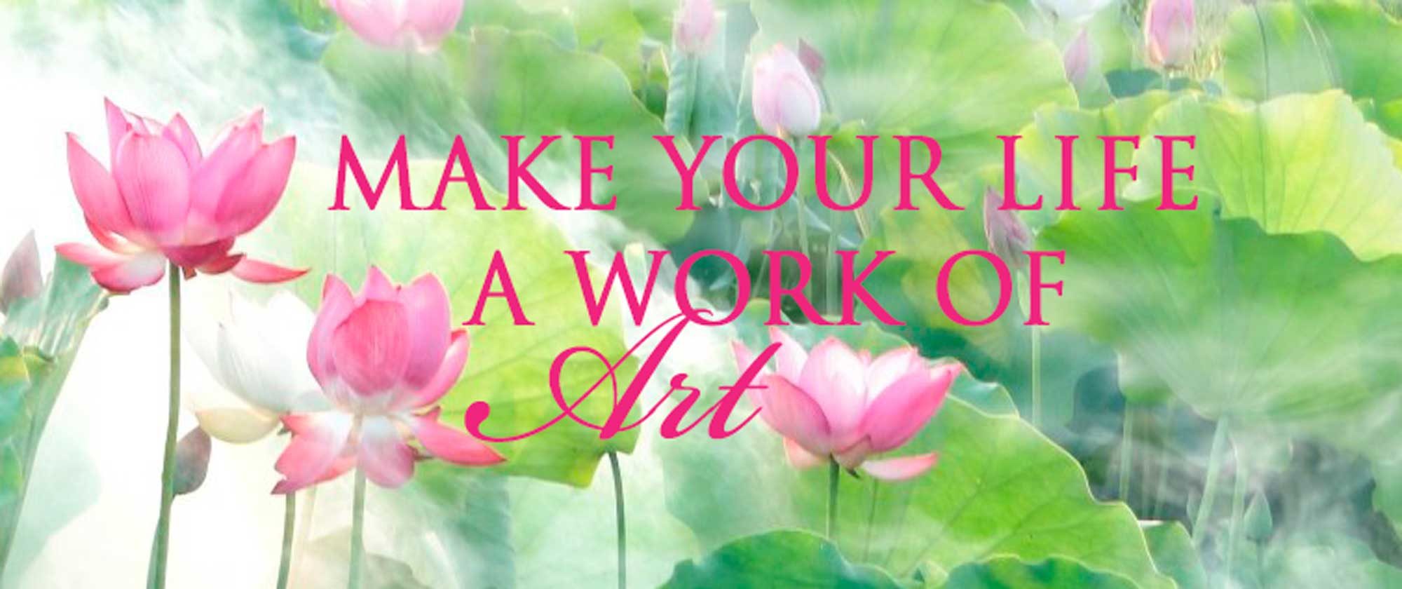Lotus Make Your Life A Work Of Art